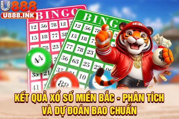 Kết Quả Xổ Số Miền Bắc - Phân Tích Và Dự Đoán Bao Chuẩn